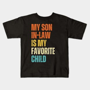 My Son In Law Is My Favorite Child Funny Family Humor Retro Kids T-Shirt